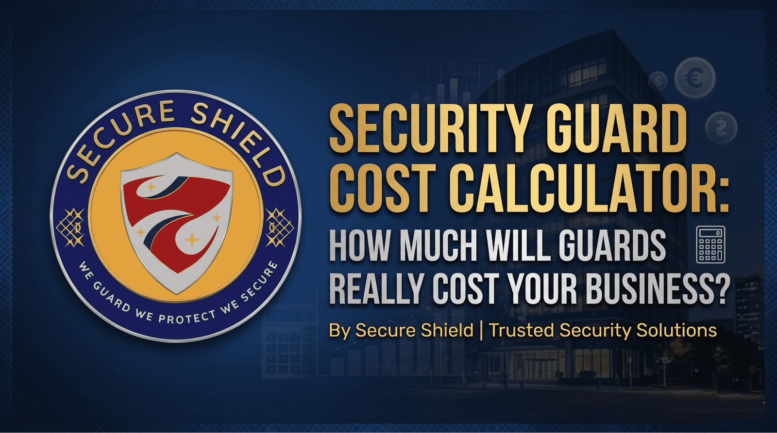 Security Guard Cost Calculator: How Much Will Guards Really Cost Your ...